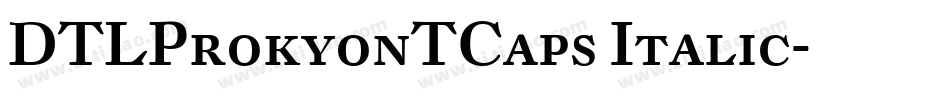 DTLProkyonTCaps Italic字体转换